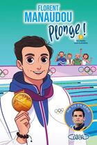 Couverture du livre « Plonge Tome 3 : en route vers Londres » de Florent Manaudou aux éditions Michel Lafon