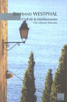 Couverture du livre « L'oeil de la mediterranee ; une odyssee litteraire » de Bertrand Westphal aux éditions Editions De L'aube