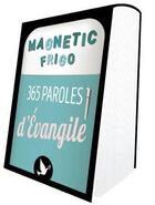 Couverture du livre « Magnetic frigo ; 365 paroles d'évangile (édition 2020) » de  aux éditions Hugo Image