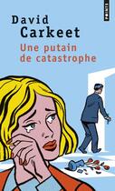 Couverture du livre « Une putain de catastrophe » de David Carkeet aux éditions Points