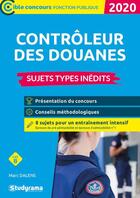 Couverture du livre « Contrôleur des douanes ; catégorie B ; sujets types inédits (édition 2020) » de Marc Dalens aux éditions Studyrama