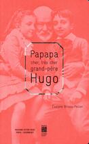 Couverture du livre « Papapa, cher, très cher grand-père Hugo » de Evelyne Brisou-Pellen aux éditions Paris-musees