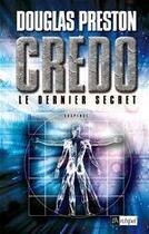 Couverture du livre « Credo - Le dernier secret » de Douglas Preston aux éditions Archipel