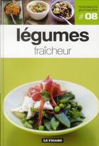 Couverture du livre « TENDANCES GOURMANDES T.8 ; légumes fraîcheur » de Tendances Gourmandes aux éditions Societe Du Figaro