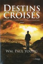Couverture du livre « À la croisée des destins » de William Paul Young aux éditions Guy Trédaniel