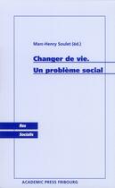 Couverture du livre « Changer de vie ; un problème social » de  aux éditions Academic Press Fribourg