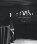 Couverture du livre « José Quiroga, décorateur de théâtre » de Patrick Mauries et Jean Bollery aux éditions Le Regard