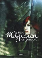 Couverture du livre « Le roi magicien » de Lev Grossman aux éditions L'atalante