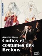 Couverture du livre « Coiffes et costumes des Bretons » de Jean-Pierre Gonidec aux éditions Coop Breizh