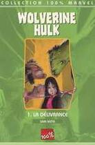Couverture du livre « Wolverine Hulk t.1 : la délivrance » de Sam Kieth aux éditions Marvel France