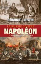 Couverture du livre « La russie contre napoleon » de Dominic Lieven aux éditions Syrtes