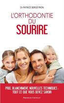 Couverture du livre « L'orthodontie du sourire » de Patrice Bergeyron aux éditions Presses Du Chatelet