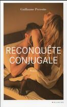 Couverture du livre « Reconquête conjugale » de Guillaume Perrotte aux éditions Blanche