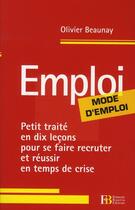 Couverture du livre « Emploi ; mode d'emploi » de Olivier Beaunay aux éditions Les Peregrines