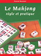 Couverture du livre « Le mahjong - regle et pratique » de Pascal Reysset aux éditions Bornemann