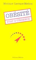 Couverture du livre « Obesite : etat d'urgence » de Laroque Medina M. aux éditions Medicis