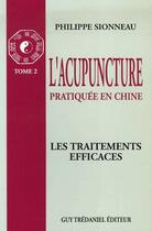 Couverture du livre « L'acupuncture : les traitements efficaces - Tome 2 » de Philippe Sionneau aux éditions Guy Trédaniel