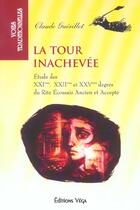 Couverture du livre « La tour inachevee - etude des xxieme, xxiieme et xxveme degres du rite ecossais ancien et accepte » de Claude Guerillot aux éditions Vega