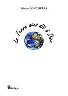 Couverture du livre « La terre nous dit à Dieu » de Silvana Minchella aux éditions Chloe Des Lys