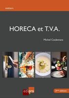 Couverture du livre « HORECA et T.V.A. » de Michel Ceulemans aux éditions Edi Pro