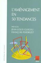 Couverture du livre « L'amenagement en 50 tendances » de Serge Wachter aux éditions Editions De L'aube