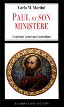 Couverture du livre « Paul et son ministère ; deuxième lettres aux Corinthiens » de Carlo Maria Martini aux éditions Saint Augustin