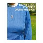 Couverture du livre « Saint-Loup, les défis d'une mission » de Marie-Luce Dayer aux éditions Olivetan