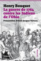 Couverture du livre « La guerre de 1764 contre les indiens de l'Ohio » de Henry Bouquet aux éditions Infolio