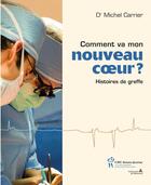 Couverture du livre « Comment va mon nouveau coeur ? histoires de greffe » de Michel Carrier aux éditions Sainte Justine