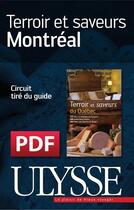 Couverture du livre « Terroir et saveurs ; Montréal » de  aux éditions Ulysse