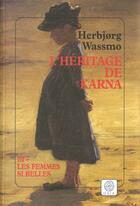 Couverture du livre « L'heritage de karna, tome 3 - 1ere_ed -fermeture et basucle sur 9782847202052 - les femmes si belles » de Wassmo Herbjorg aux éditions Gaia