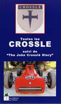 Couverture du livre « Toutes les Crosslé ; the John Crosslé story » de Michel Delannoy aux éditions Editions Du Palmier