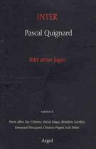 Couverture du livre « Inter ; autour d'inter aerias fagos de Pascal Quignard » de  aux éditions Argol