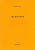 Couverture du livre « Les pigeons » de Michael Foucat aux éditions Contre-pied