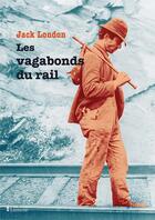 Couverture du livre « Les vagabonds du rail » de Jack London aux éditions La Lanterne