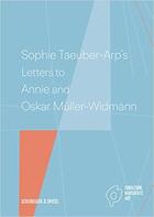 Couverture du livre « Sophie taeuber-arp's letters to annie and oskar muller-widmann /anglais » de Krupp Walburga/Marti aux éditions Scheidegger