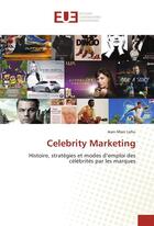 Couverture du livre « Celebrity marketing » de Jean-Marc Lehu aux éditions Editions Universitaires Europeennes