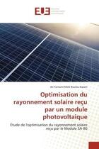 Couverture du livre « Optimisation du rayonnement solaire recu par un module photovoltaique - etude de l'optimisation du r » de Mele Boulou Karam aux éditions Editions Universitaires Europeennes