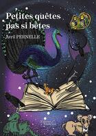 Couverture du livre « Petites quêtes pas si bêtes » de Avril Pernelle aux éditions Baudelaire