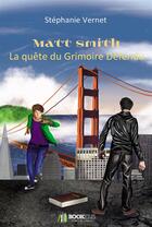 Couverture du livre « Matt Smith ; la quête du grimoire défendu » de S Vernet aux éditions Bookelis