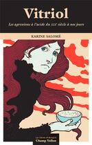 Couverture du livre « Vitriol ; les agressions à l'acide du XIXe siècle à nos jour » de Karine Salome aux éditions Champ Vallon
