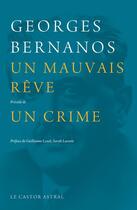 Couverture du livre « Un mauvais rêve ; un crime » de Georges Bernanos aux éditions Castor Astral