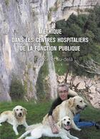 Couverture du livre « L'éthique dans les centres hospitaliers de la fonction publique : en France et au-delà » de Thierry Maguier aux éditions Verone