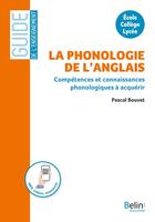Couverture du livre « La phonologie de l'anglais ; à l'école, au collège, au lycée » de Pascal Bouvet aux éditions Belin Education