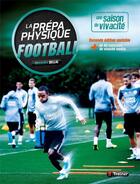 Couverture du livre « La préparation physique football » de Alexandre Dellal aux éditions 4 Trainer