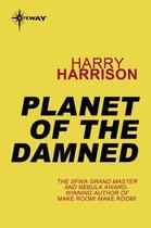 Couverture du livre « Planet of the Damned » de Harry Harrison aux éditions Orion Digital