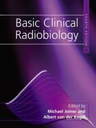 Couverture du livre « Basic Clinical Radiobiology Fourth Edition » de Van Der Kogel Albert aux éditions Hodder Education Digital