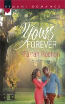 Couverture du livre « Yours Forever (Mills & Boon Kimani) (Bayou Dreams - Book 3) » de Rochon Farrah aux éditions Mills & Boon Series