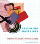 Couverture du livre « Exploring materials ; creative design for everyday objects » de Inna Alesina et Ellen Lupton aux éditions Princeton Architectural