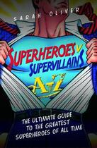 Couverture du livre « Superheroes v Supervillains A-Z » de Sarah Oliver aux éditions Blake John Digital